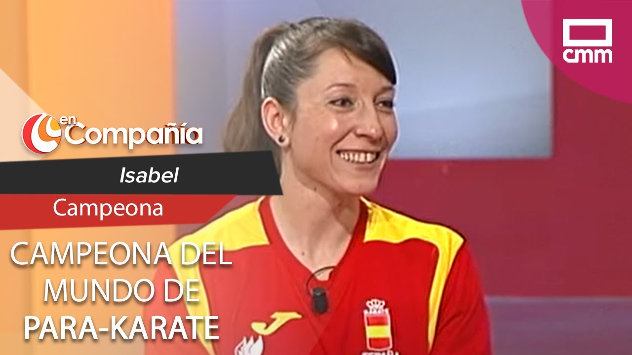 Isabel Campeona del mundo de Para-karate | En Compañía