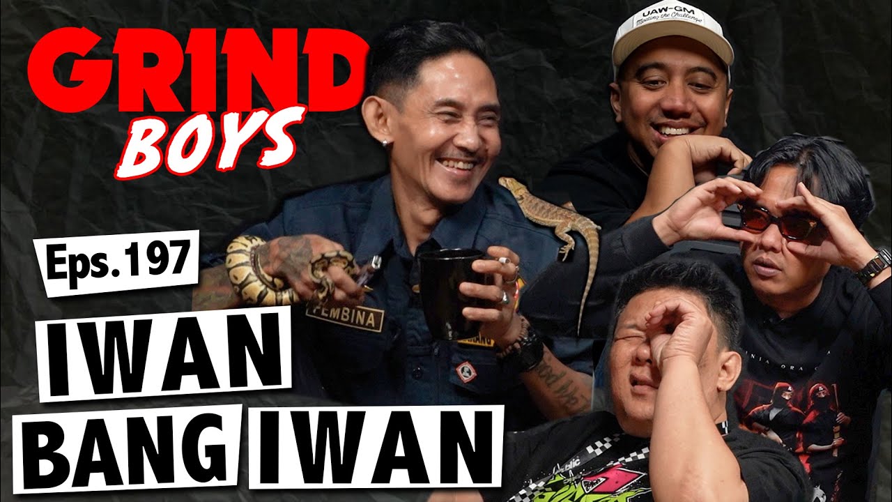 Grind Boys Eps.197 - Iwan Bang Iwan