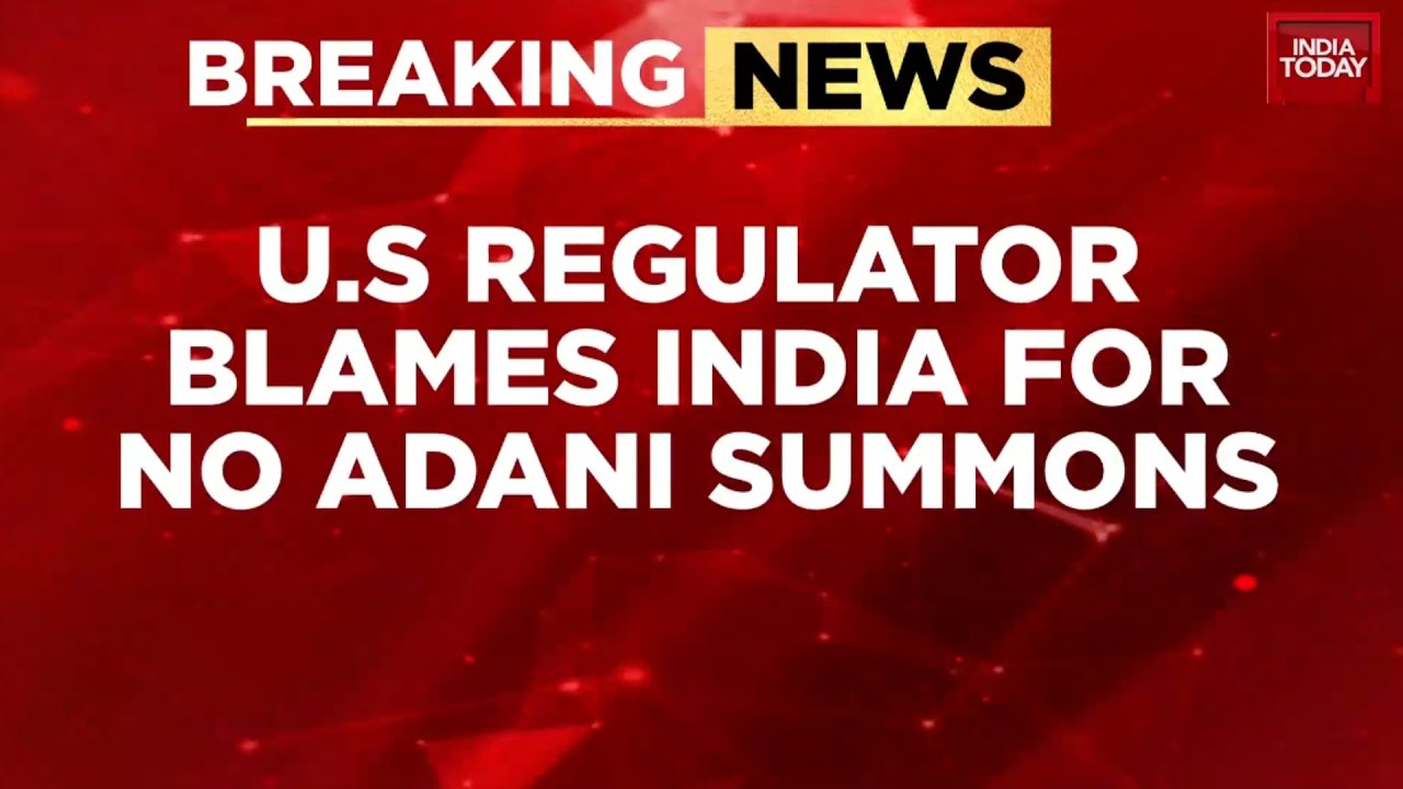 US Regulator Blames India For Adani Summons Delay In Bribery Case | India Today News
