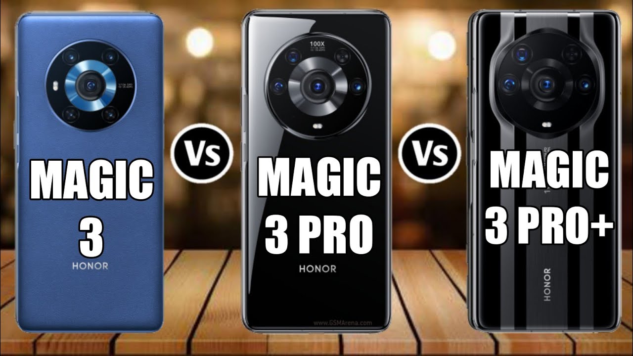 Honor Magic 3 Vs Honor Magic 3 Pro Vs Honor Magic 3 Pro+