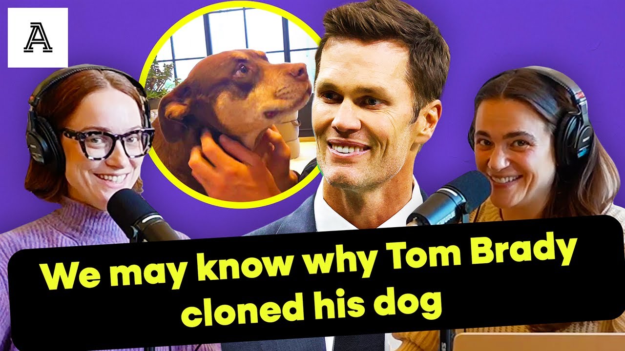 Tom Brady cloned his dog?!