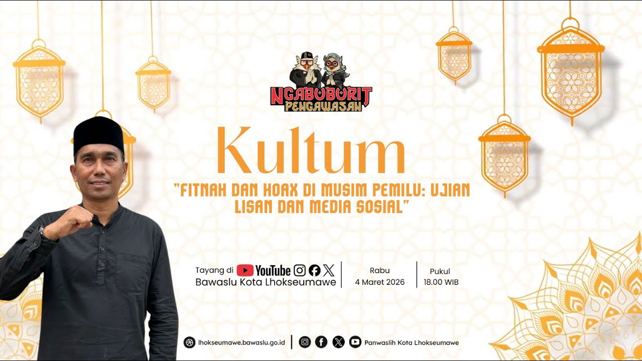 Ngabuburit Pengawasan : Fitnah dan Hoax di Musim Pemilu: Ujian Lisan dan Media Sosial