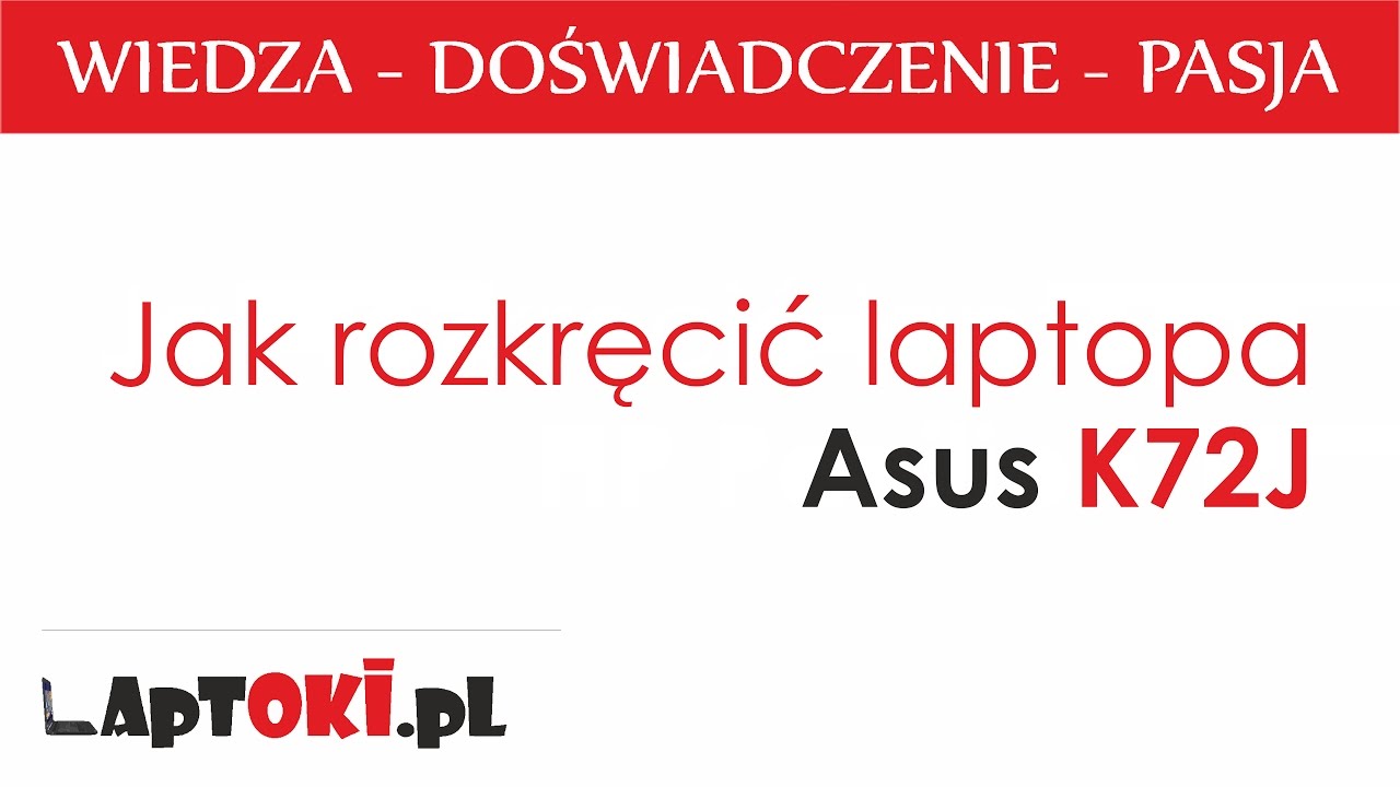LApTOKI.pL - Jak rozkręcić Asus K72J / How to disassemble Asus K72J