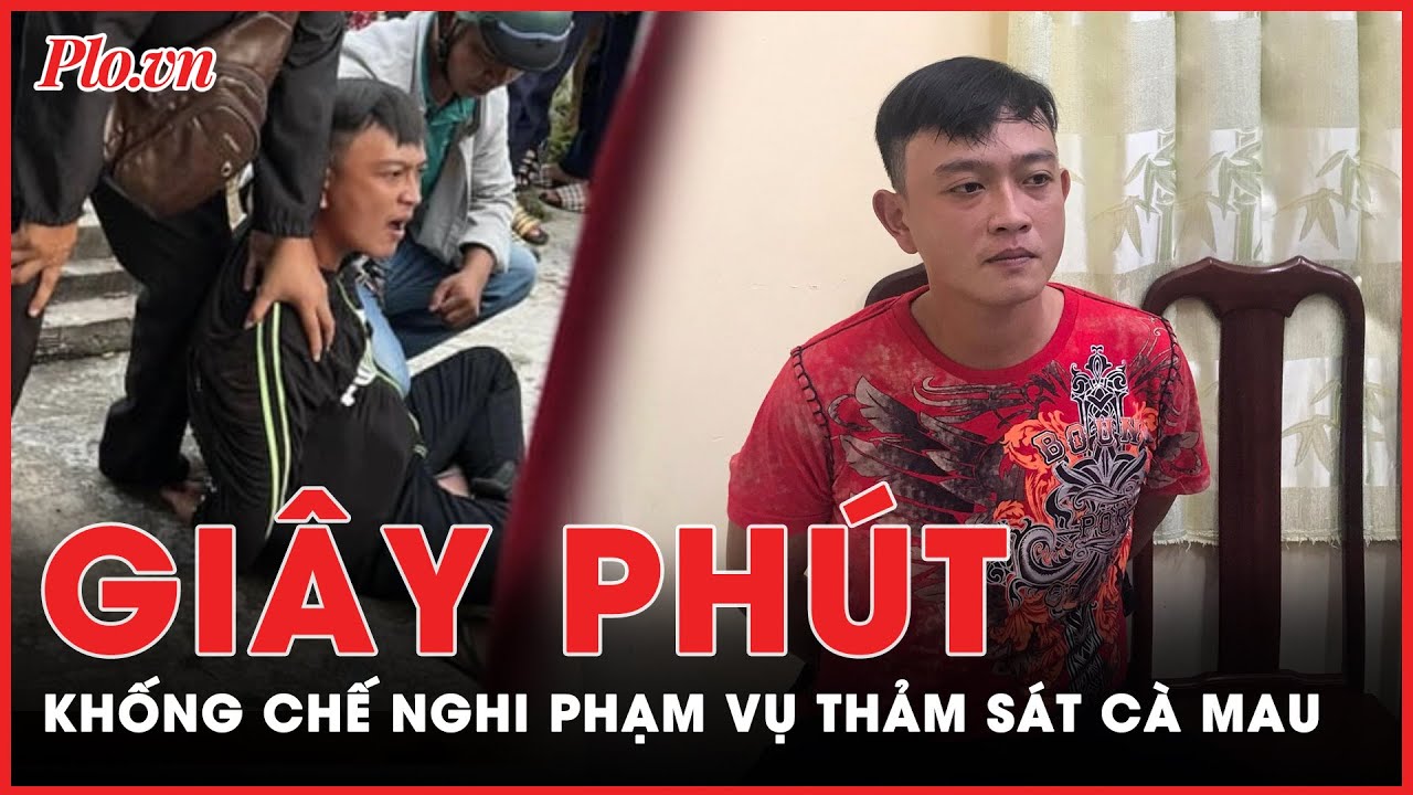 Giây phút trinh sát khống chế nghi phạm Bùi Vũ Khoa trong vụ thảm sát tại Cà Mau  | PLO