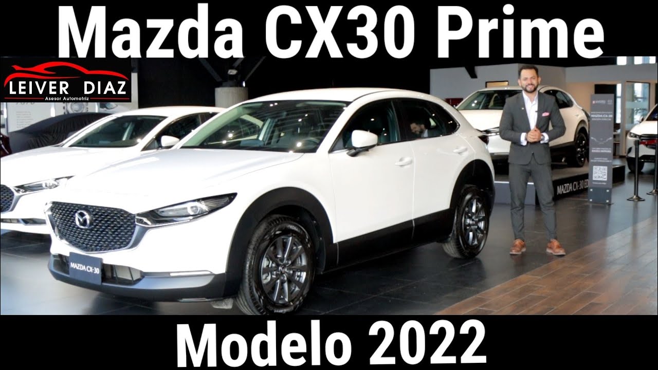 Mazda CX30 Prime Modelo 2022 #LeiverDiaz