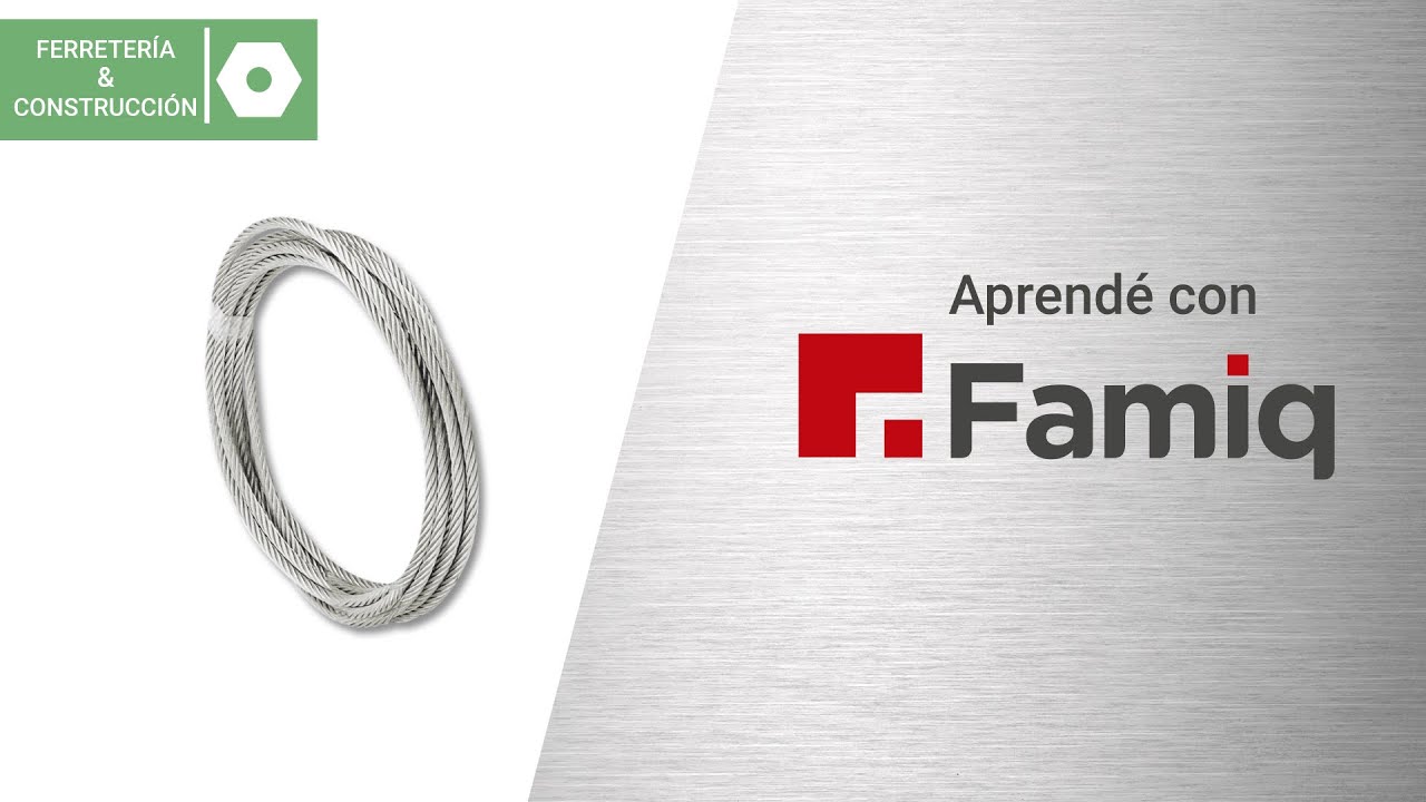 Aprendé con Famiq - Cables de Acero Inoxidable y sus accesorios