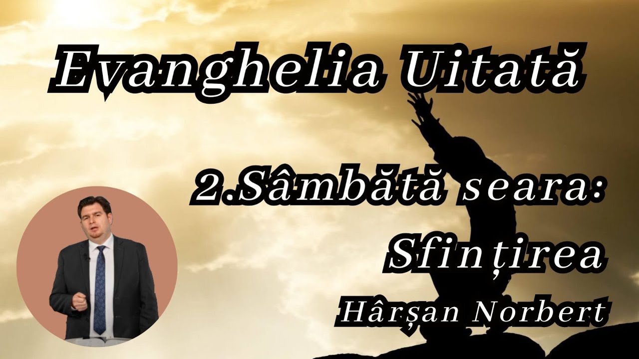 3.Evanghelia Uitată:Sfințirea