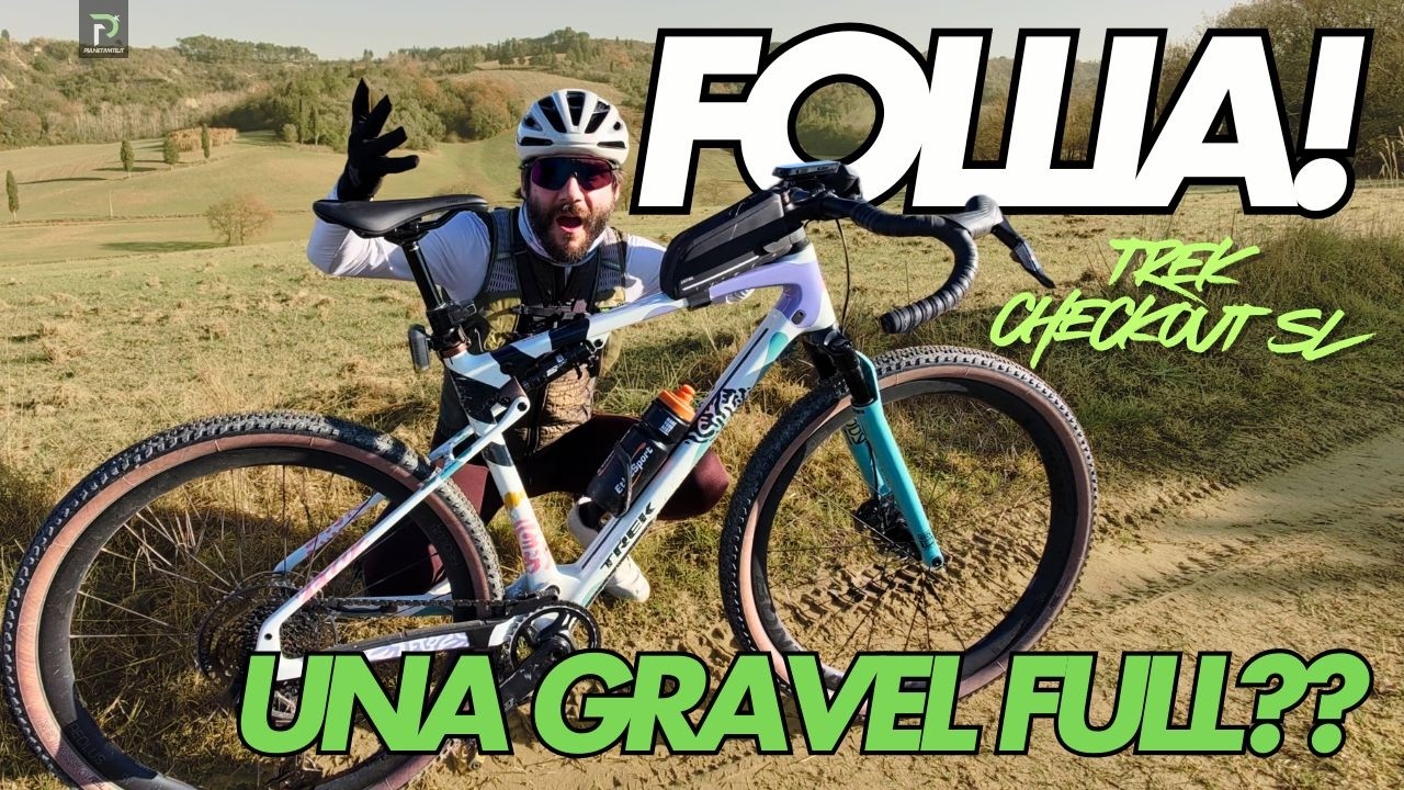 TEST TREK CHECKOUT SL:  IN TOSCANA CON LA GRAVEL FULL SUSPENDED!