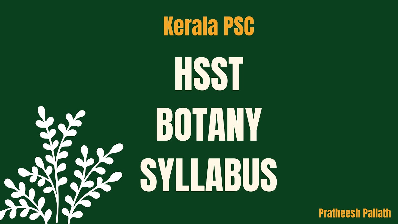 KERALA PSC || HSST || BOTANY || SYLLABUS || 2025