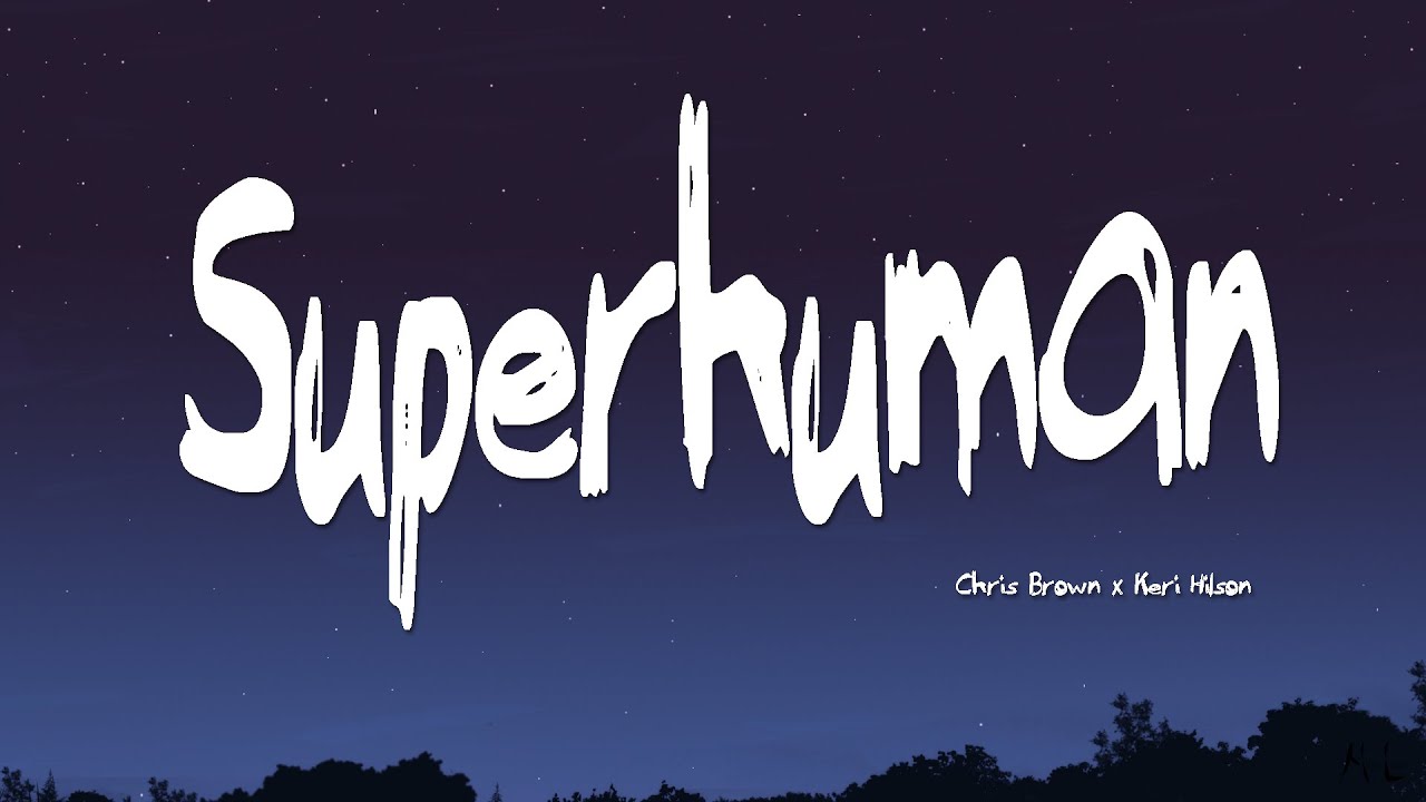 Superhuman - Chris Brown ft. Keri Hilson (Lyrics)