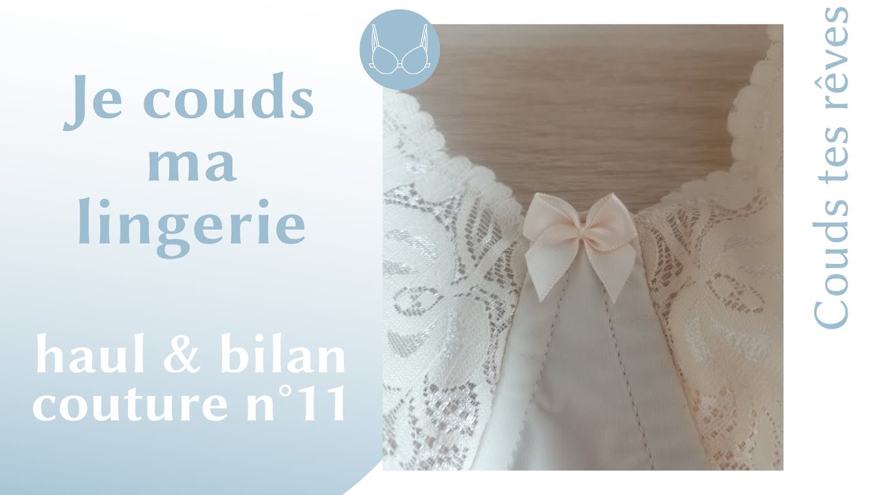 Je couds ma lingerie _ haul & bilan couture n°11