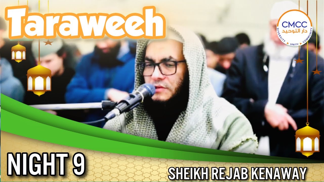 Taraweeh Night 9 - 2024 (1445) || Sh. Rejab Kenaway & Sh. Karim AbuZaid CMCC