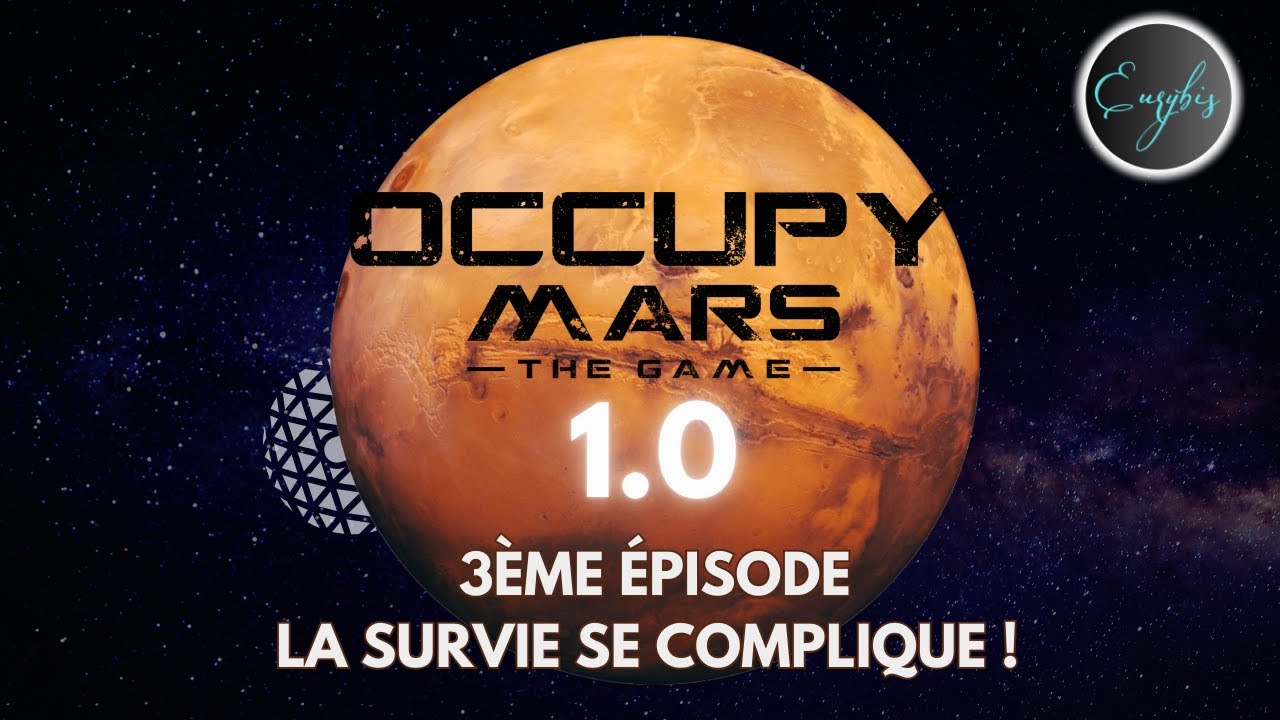 Occupy Mars FR // La 1.0 3ème épisode, voilà que je manque d'oxygène !
