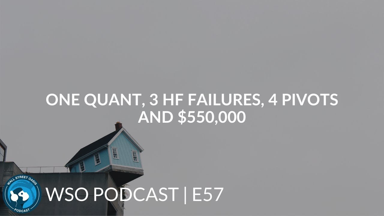 E57: One Quant, 3 HF Failures, 4 Pivots and $550,000