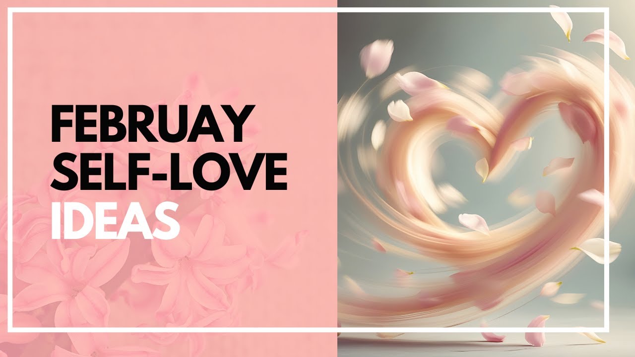 February Self Love Daily Ideas