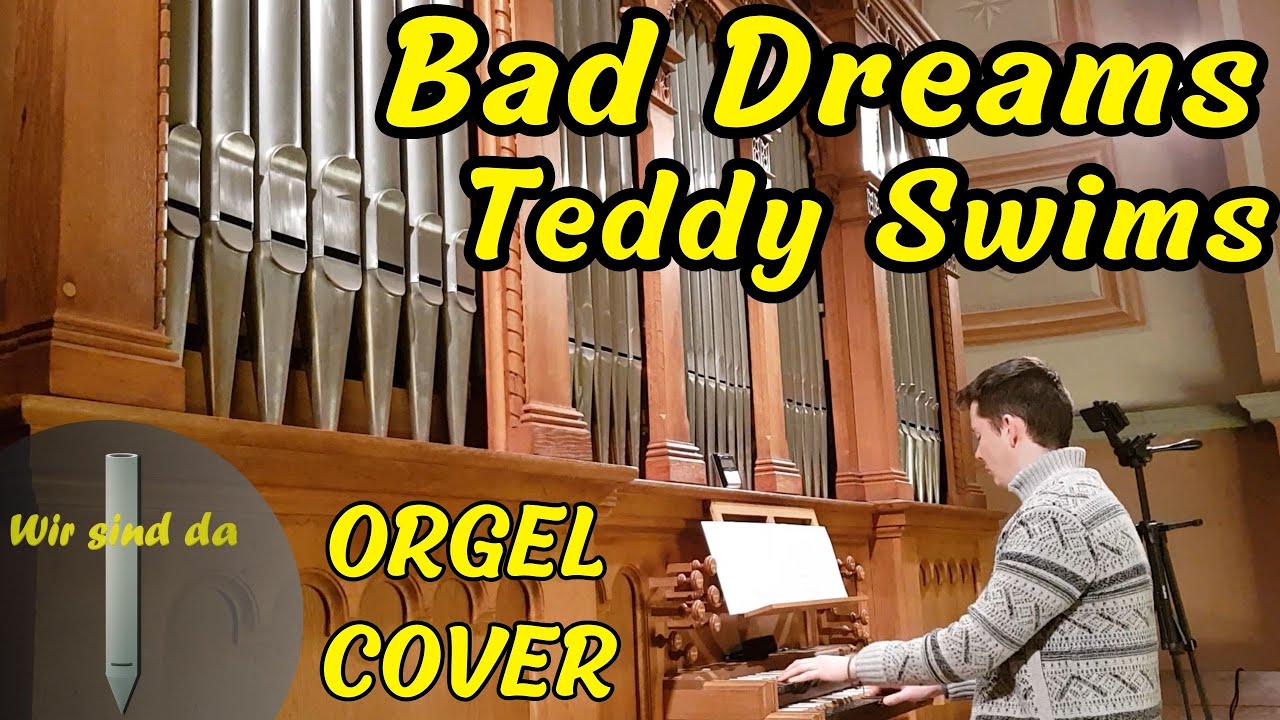 Bad Dreams (Teddy Swims) | Orgel Cover