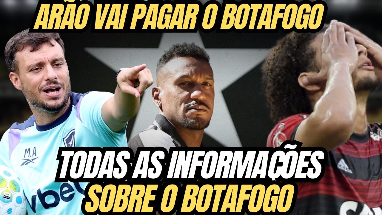 🚨WILLIAN ARÃO FINALMENTE VAI PAGAR O BOTAFOGO | PALMEIRAS TENTOU LUIZ HENRIQUE | LIBERTADORES
