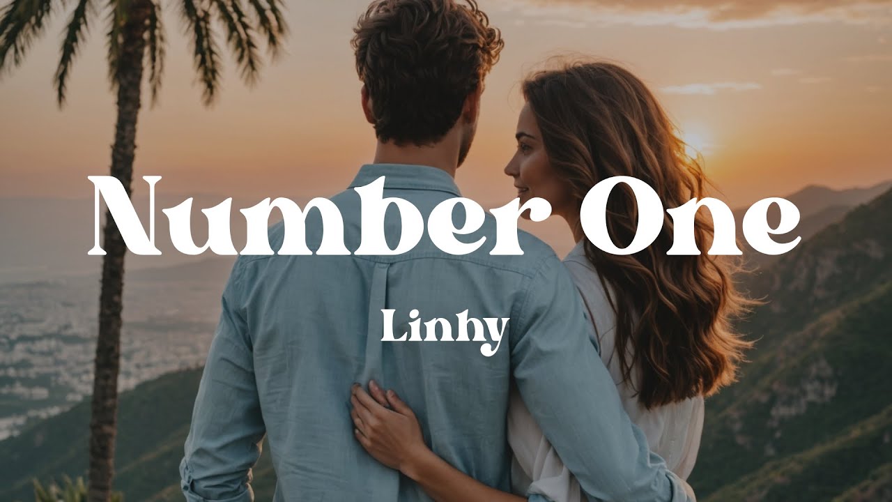 Number One – Linhy (Lyrics) | Love Without Limits: This Song Inspires Courage & Self-Belief