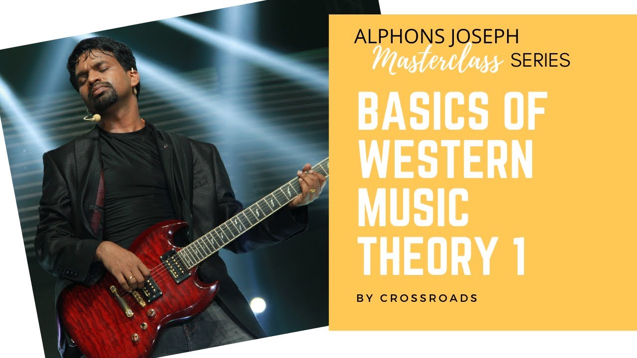 ALPHONS JOSEPH Master Class Series - MUSIC THEORY PART 1