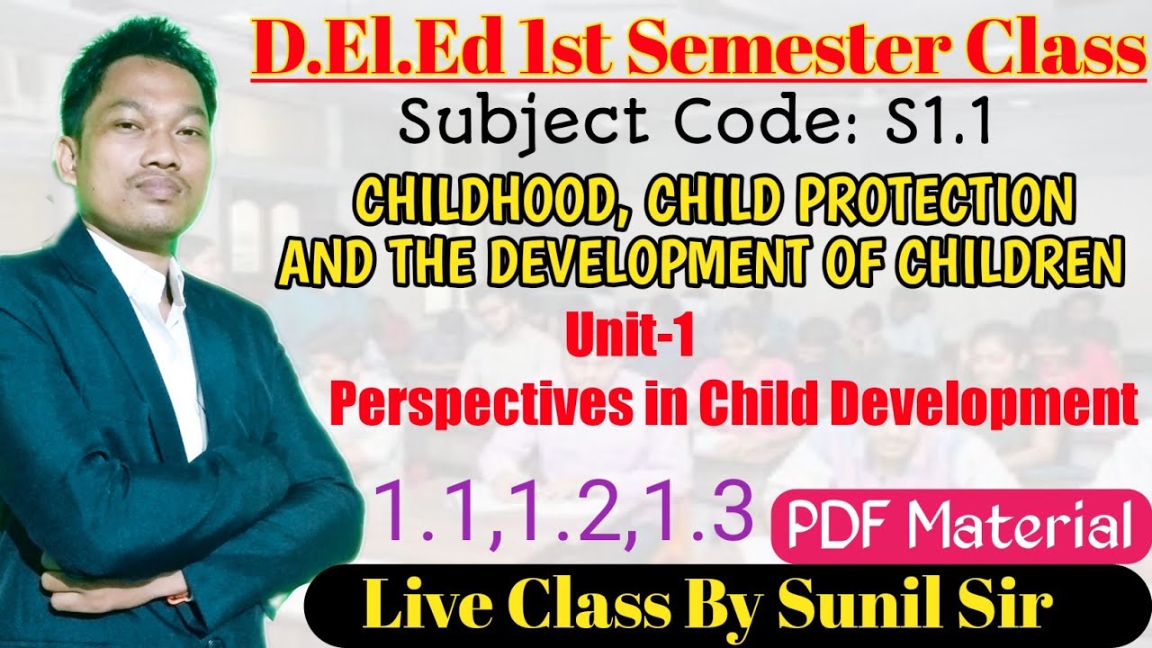 D.El.Ed Live Class/S1.1/Unit 1/Perspectives On Child Development/Ep.1
