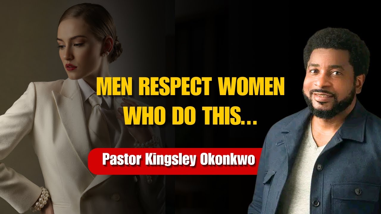 Doing This Makes You A Very Attractive Woman || Pastor Kingsley Okonkwo