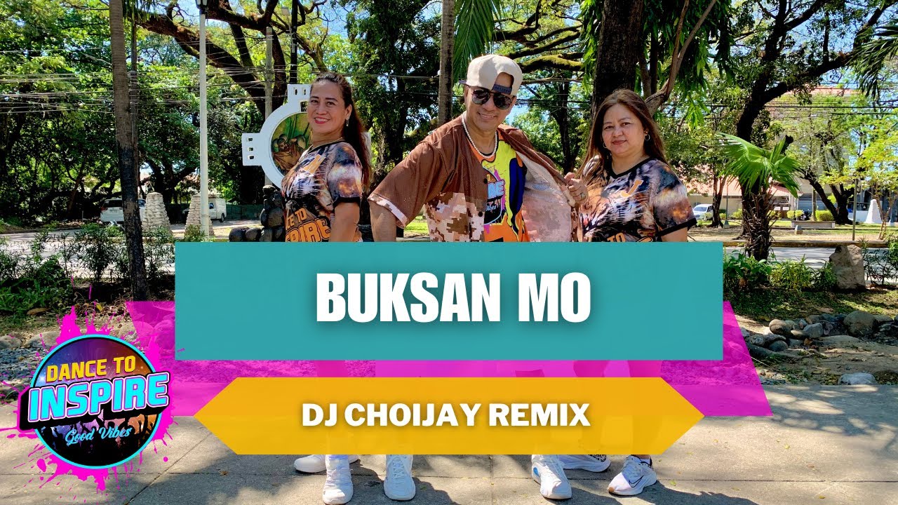 BUKSAN MO (DJ Choijay Remix) - Dance Trends | Dance Remix