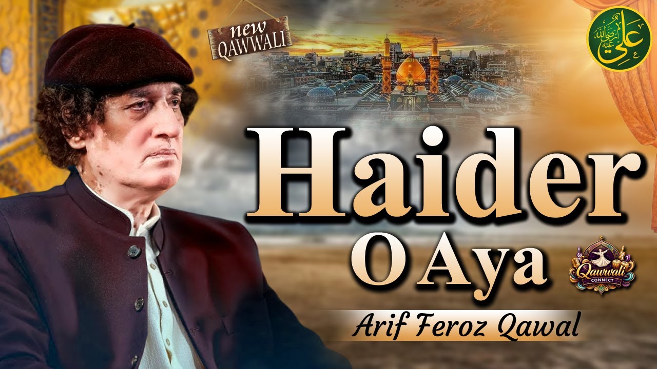 Haider O Aya - New Qawwali 2026 By Arif Feroz Khan Qawal & Party