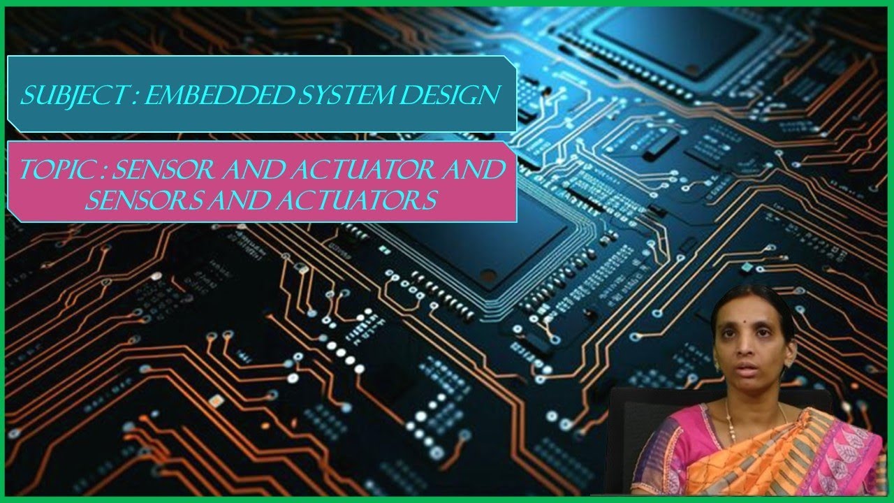 LEC11|Embedded System Design|Sensor and Actuators and Sensors And Actuators By Mrs. G.Durga Sowjanya