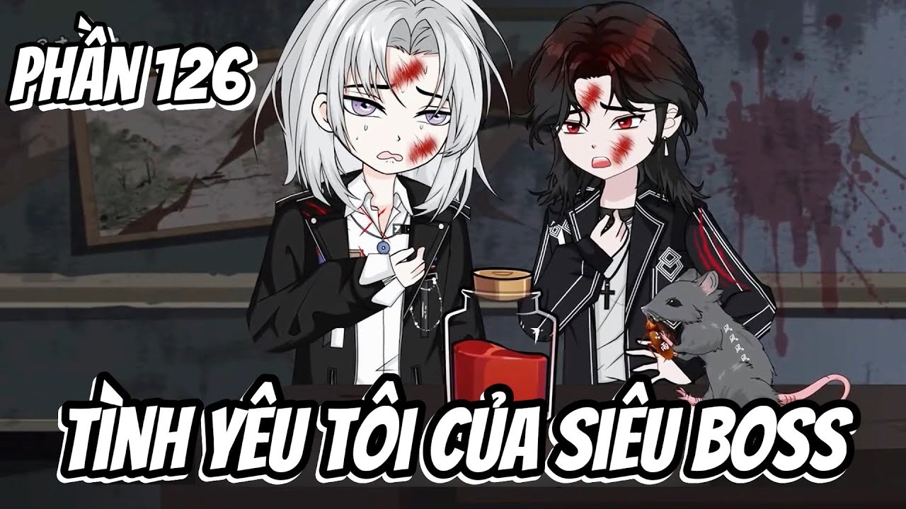 version (BL) seri boylove  | phần 126 |  Tình Yêu Của Siêu Boss | • Vuongsub