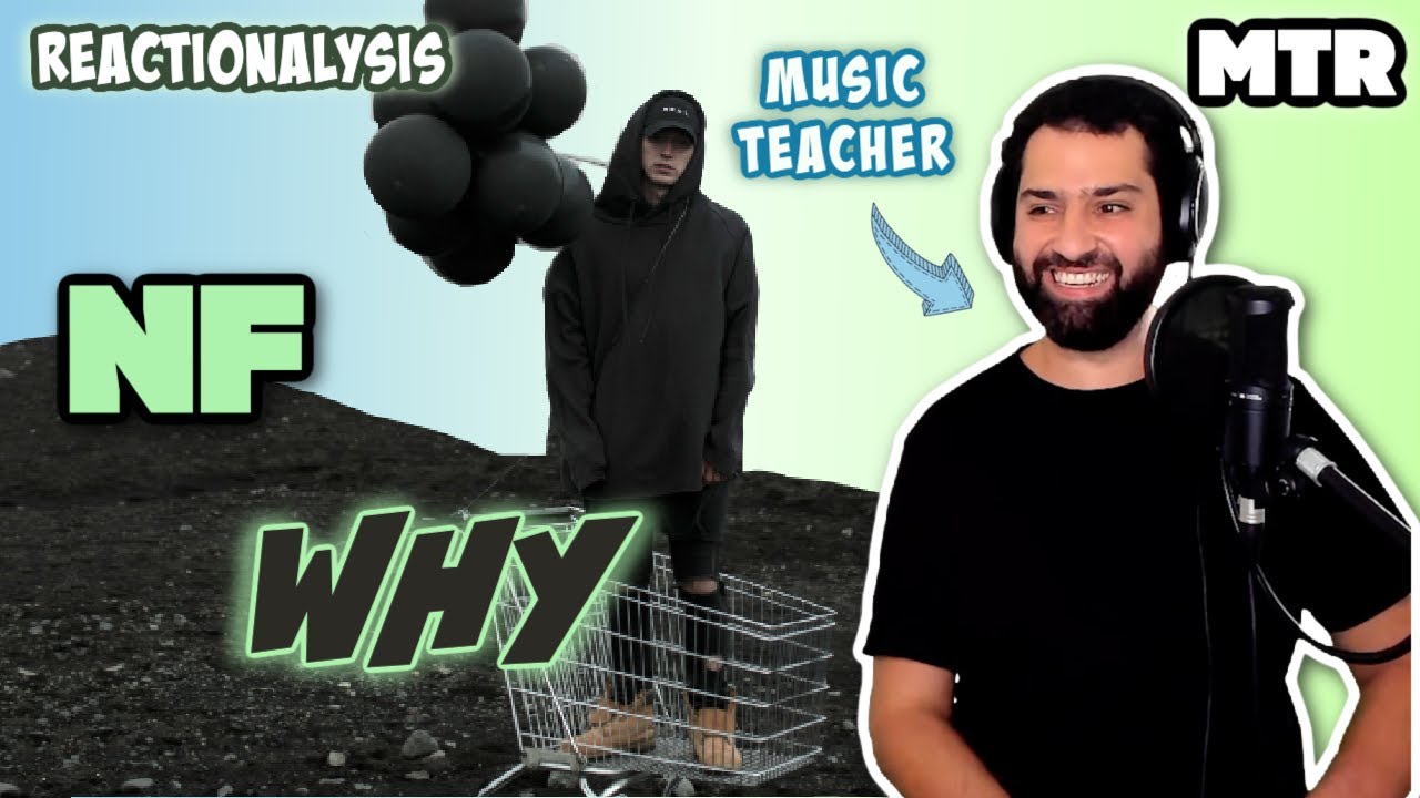 NF - WHY  Reactionalysis (reaction) - Music Teacher listens to and analyses The Search album.