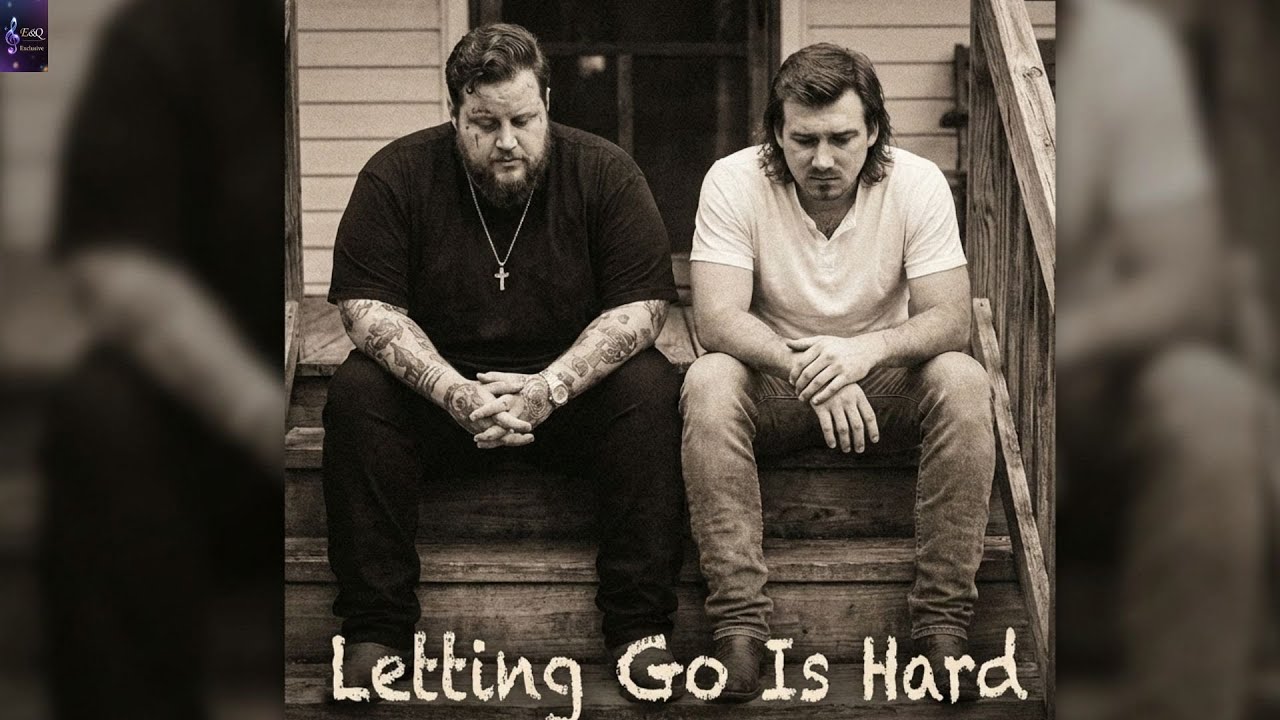 Jelly roll ×Morgan wallen - Letting Go Is Hard