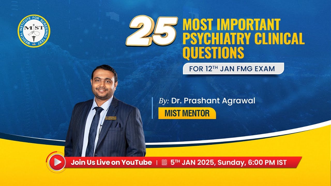 25 MOST IMPORTANT PSYCHIATRY CLINICAL QUESTIONS FOR 12th JAN FMG EXAM