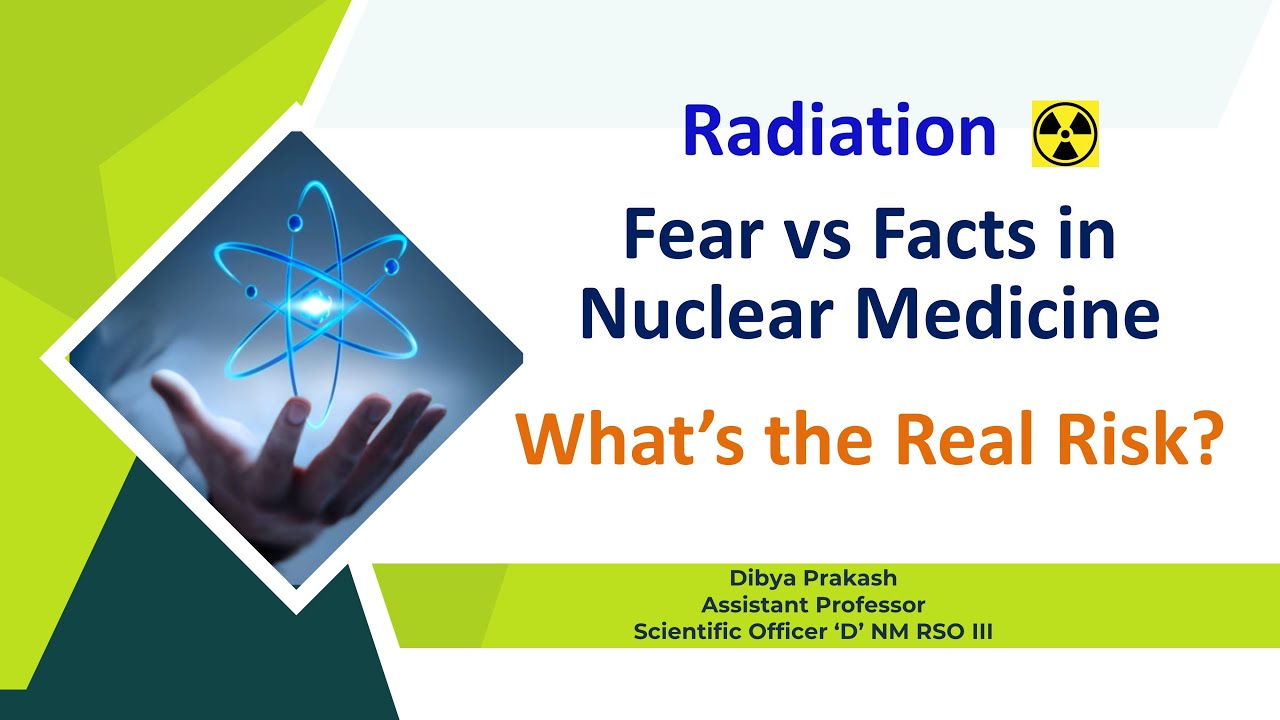 Radiation: Fear vs Facts in Nuclear Medicine | Understanding Radiation | What&rsquo;s the Real Risk?