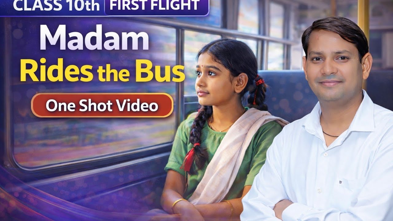 🎯Madam Rides the Bus | One Shot Explanation | Class 10 English | First Flight Chapter 7🔥🔥