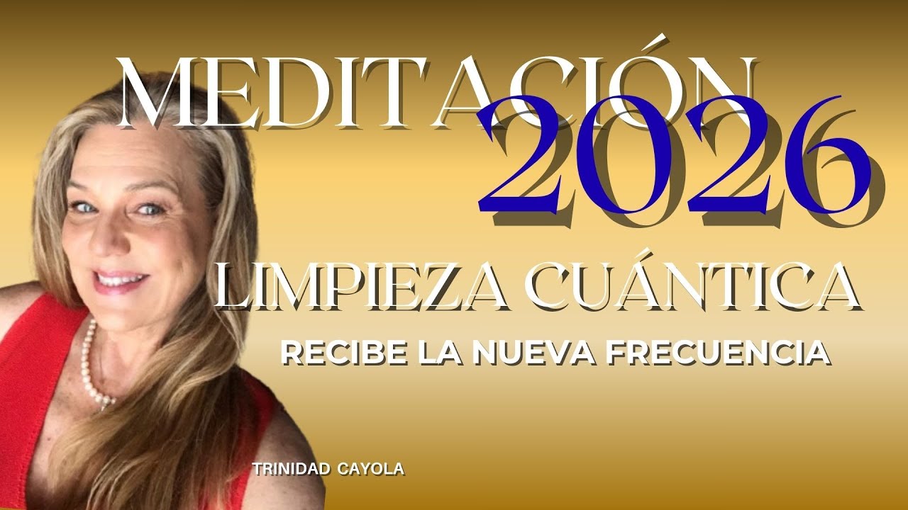 2026 LA NUEVA FRECUENCIA  MEDITACIÓN PARA LIMPIAR TU VIBRACIÓN