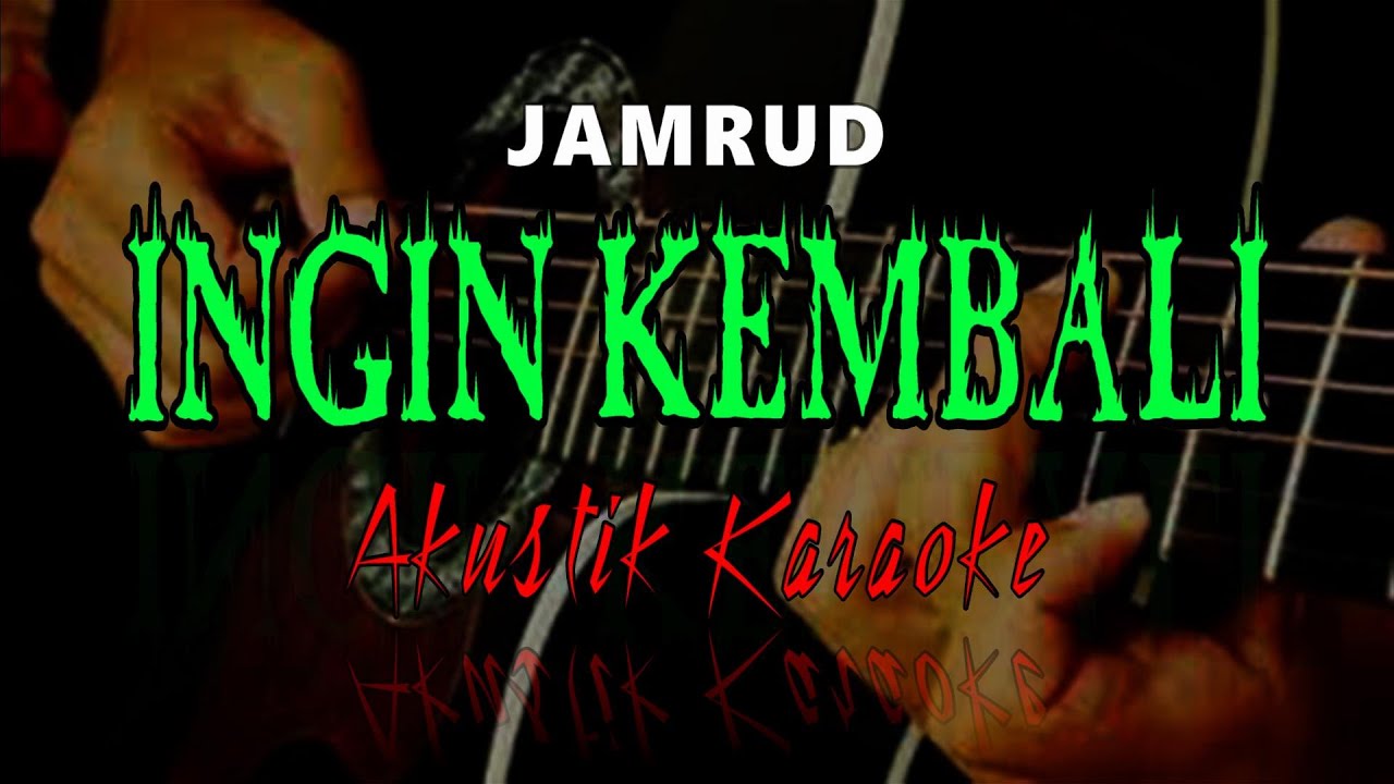 Jamrud  - Ingin Kembali  (Karaoke Akustik)