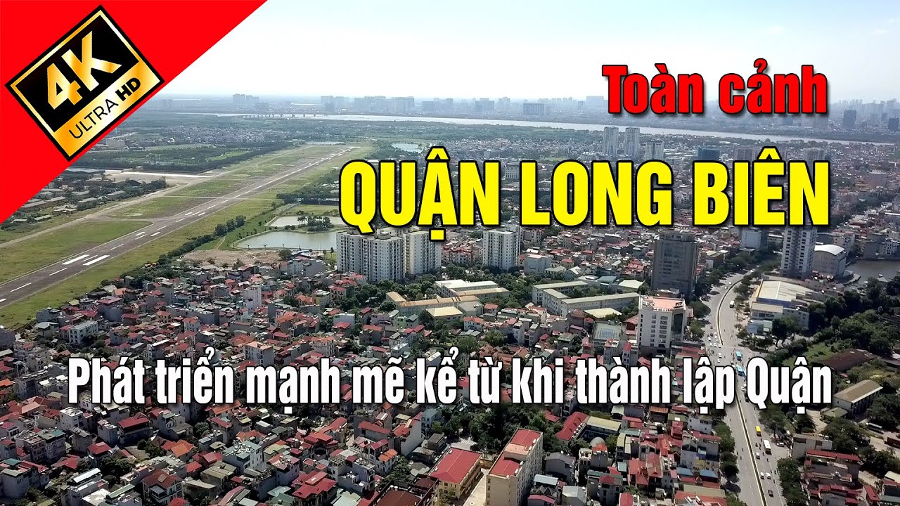 Toàn cảnh Quận Long Biên. Phát triển mạnh mẽ kể từ khi thành lập Quận