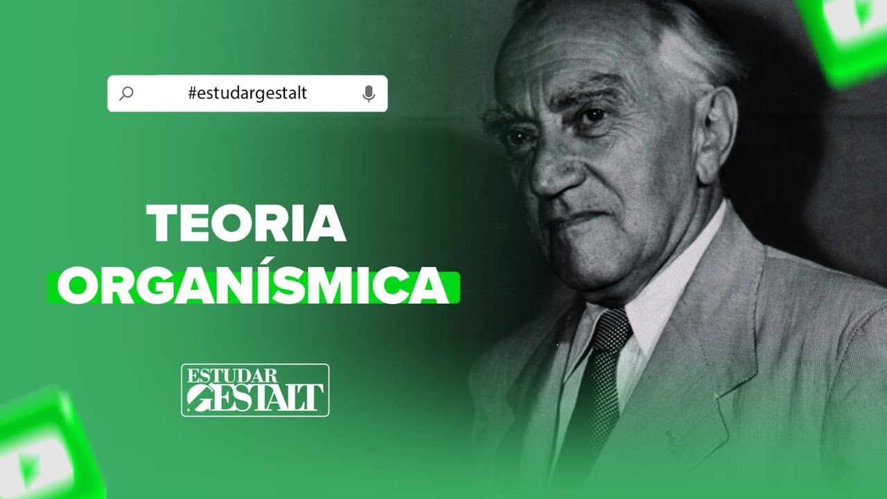 Teoria Organísmica | T2 | Gestalt-terapia