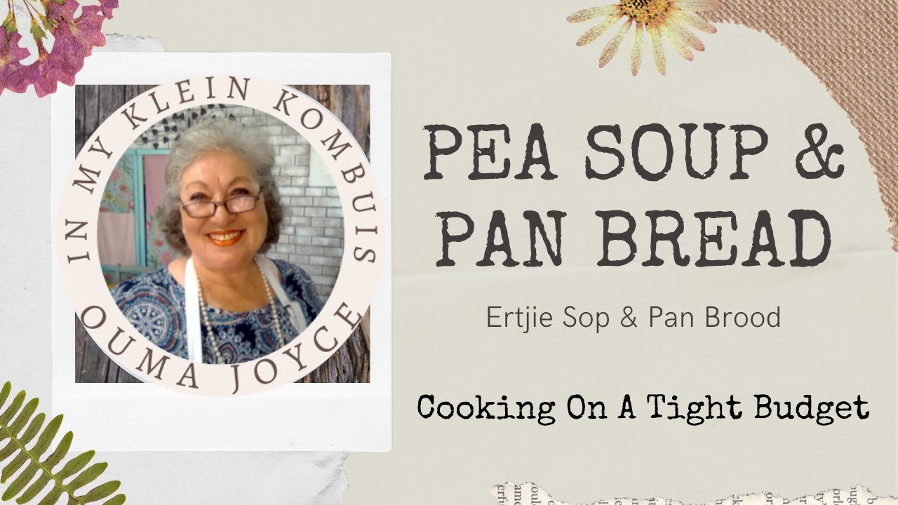 PEA SOUP & PAN BREAD Cooking On a Tight Budget with Joyce