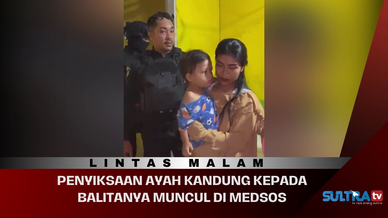 🔴LIVE LINTAS MALAM : PENYIKSAAN AYAH KANDUNG KEPADA BALITANYA MUNCUL DI MEDSOS.