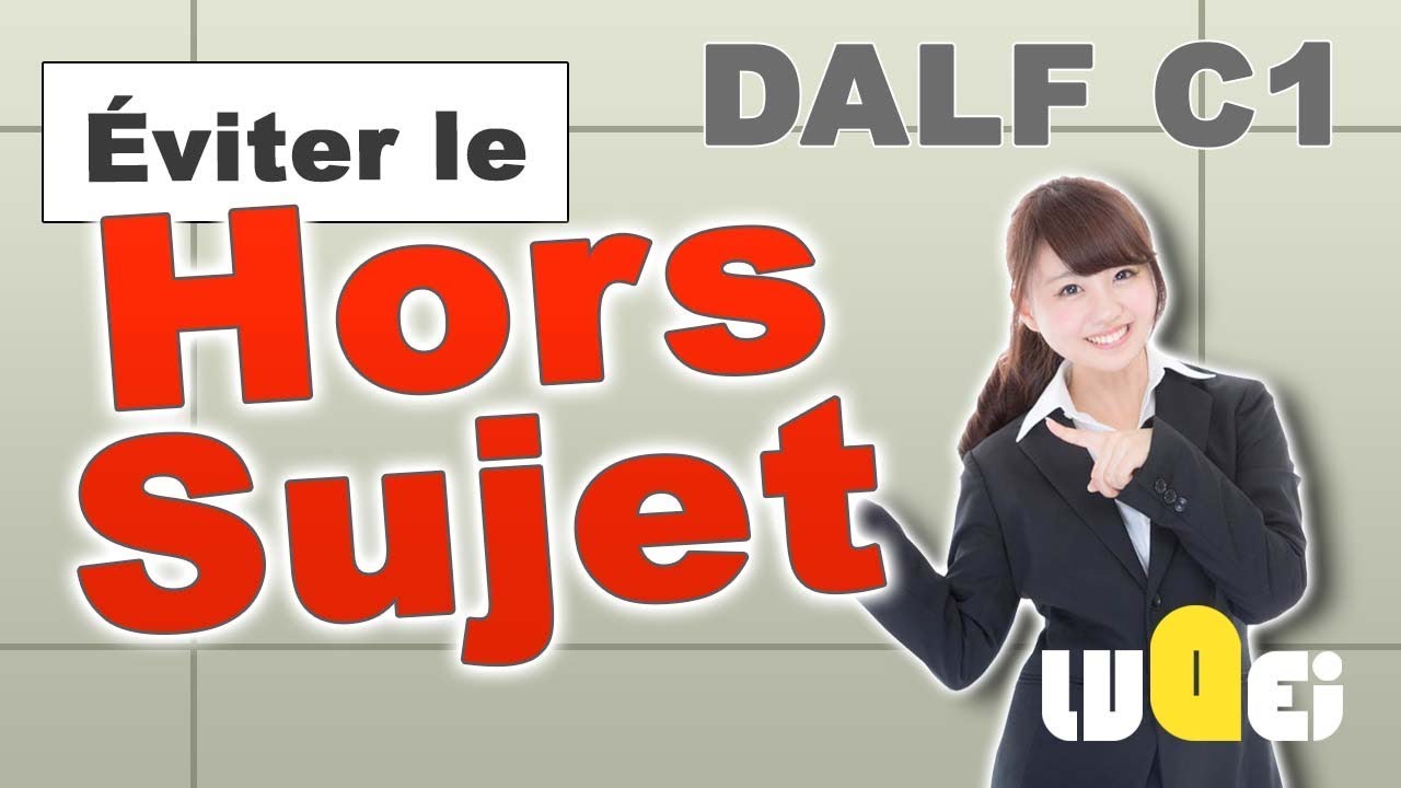 🇫🇷DALF C1 : pas de hors sujet !! 🇫🇷