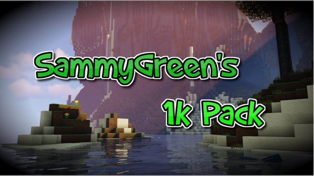 SammyGreen's 1k Pack (Read Desc)