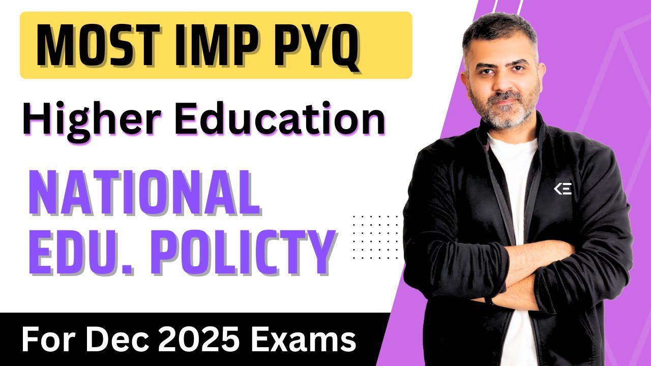 Most Imp. PYQs |  National Education Policy | Higher Education | For Dec 2025 Exams