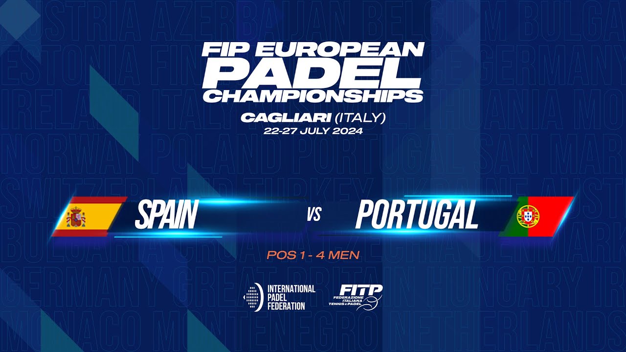 🇪🇸 SPAIN vs PORTUGAL 🇵🇹 - Pos 1 - 4 - Men - FIP EUROPEAN PADEL CHAMPIONSHIPS - Court 14