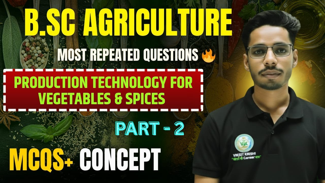 B.Sc Agriculture | Production Technology for Vegetables & Spices MCQs+Concepts| Part 2 viksit krishi