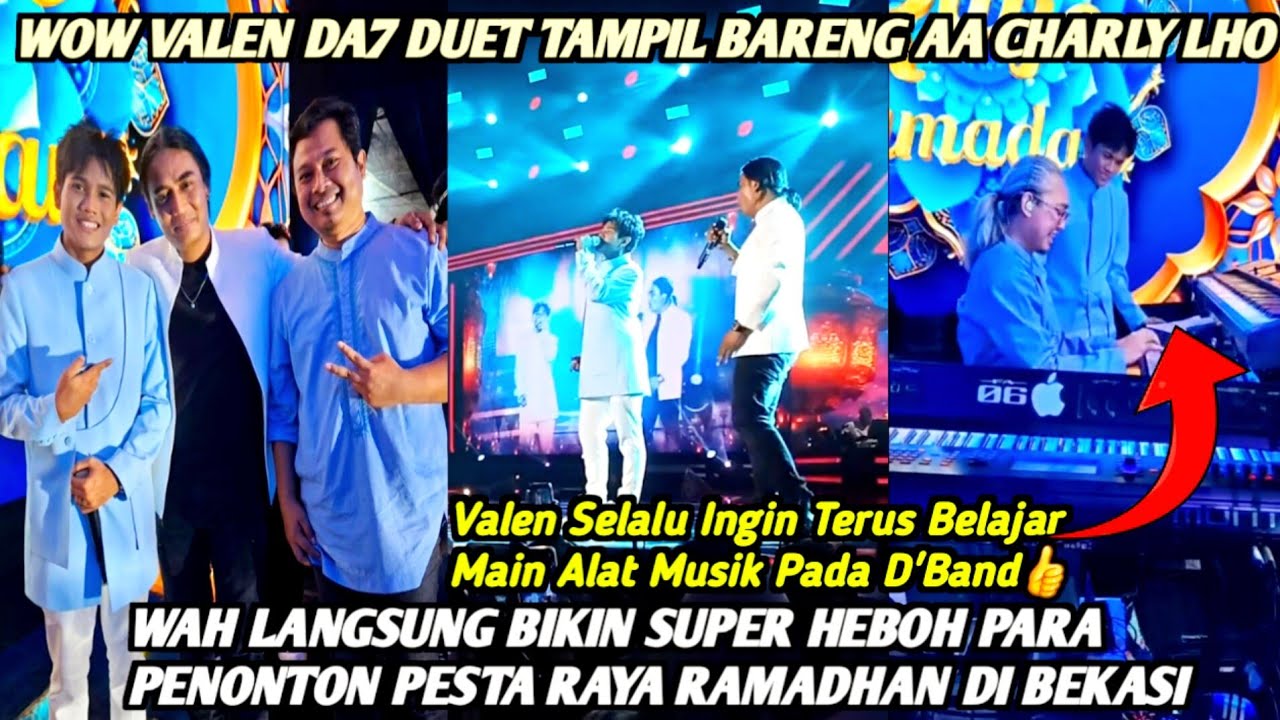 VALEN DUET BARENG CHARLY DI ACARA PESTA RAYA RAMADHAN‼️WAH VALEN INGIN BANYAK TAHU SOAL MAIN MUSIK🔥👍