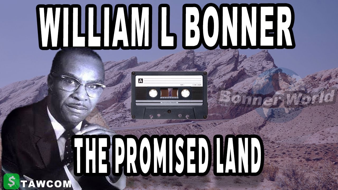 Bishop William L Bonner - The Promised Land