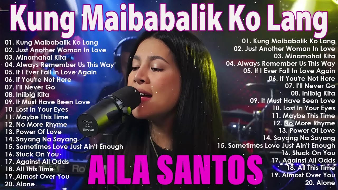 Nonstop Slow Rock Love Song - AILA SANTOS |OPM Tagalog Love Song 2025 |Kung Maibabalik Ko Lang