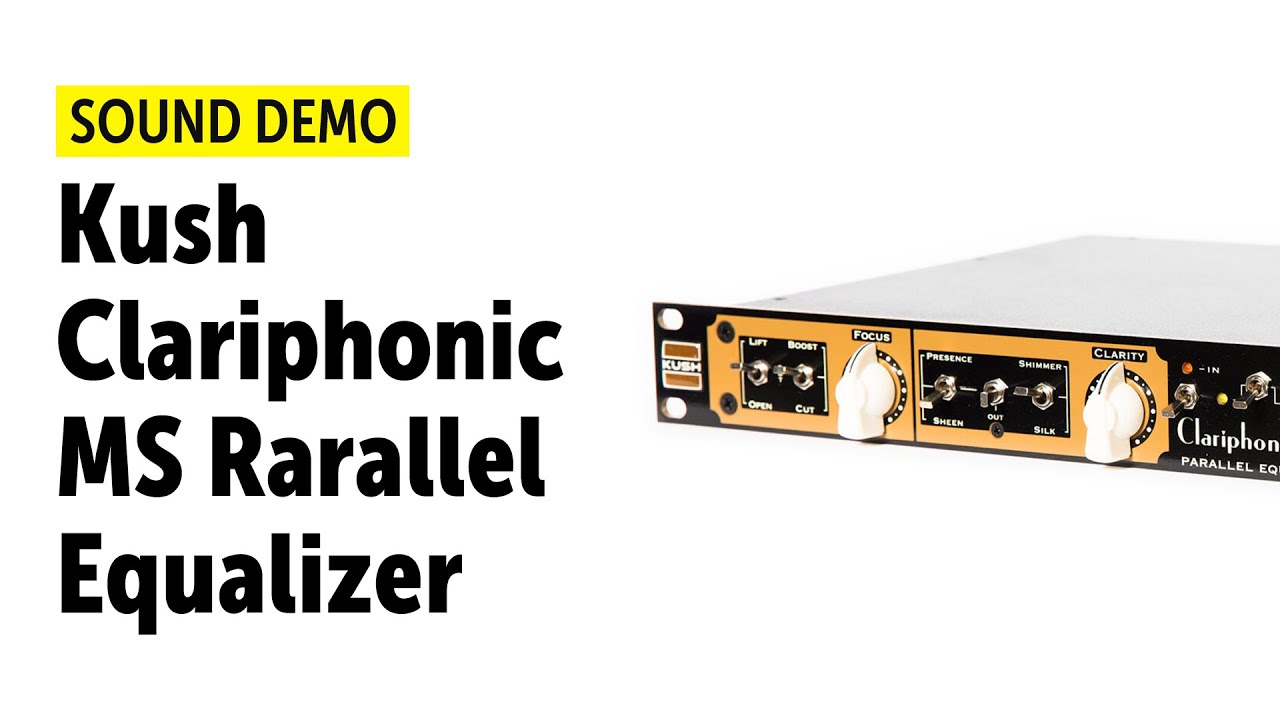 Kush Clariphonic MS Rarallel Equalizer Sound Demo (no talking)
