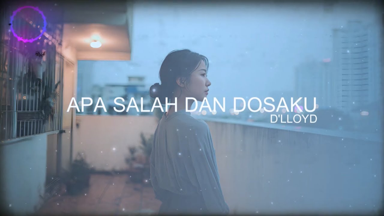 Apa Salah dan Dosaku  - D'LLOYD (Cover Melodi Jiwa)